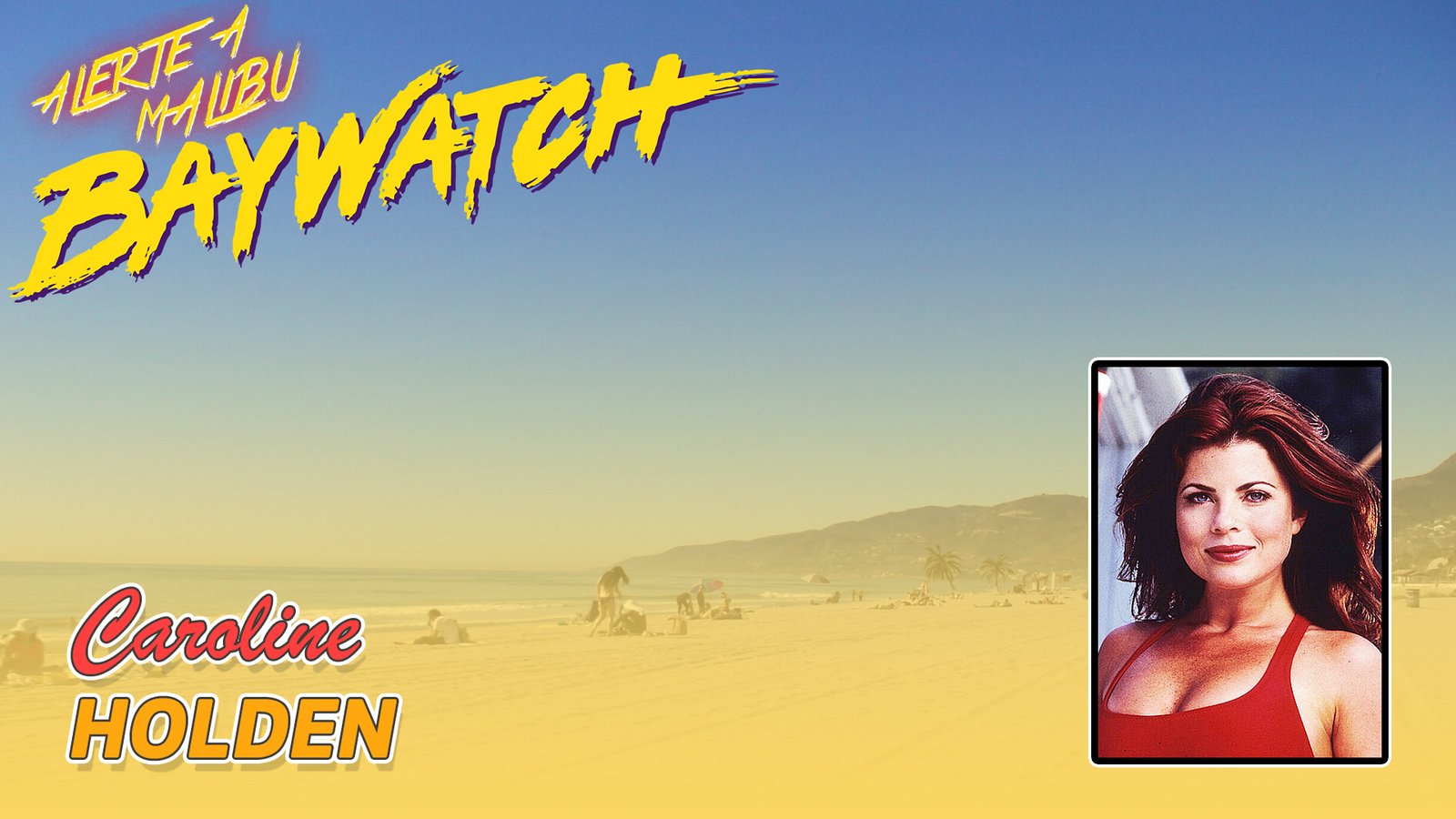 Caroline Holden – série Alerte à Malibu